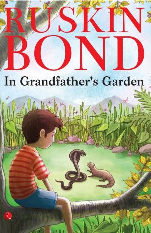 Ruskin Bond In Grandfathers Garden